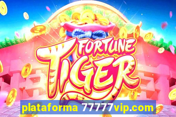 plataforma 77777vip.com